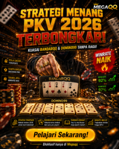 Strategi Menang Terupdate PKV Games 2026: Cara Jitu Kuasai Meja BandarQQ dan Domino99