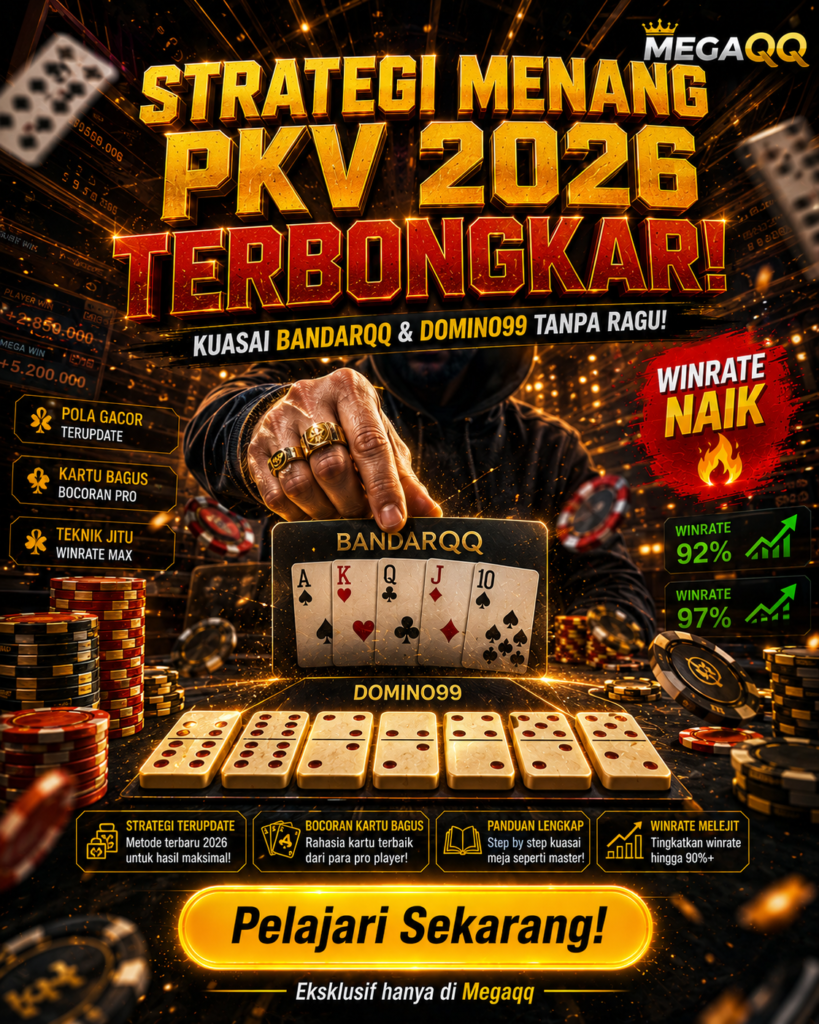 Strategi Menang Terupdate PKV Games 2026: Cara Jitu Kuasai Meja BandarQQ dan Domino99 6c0060dc 31c8 4cde 81b6 0f8de118c2c7