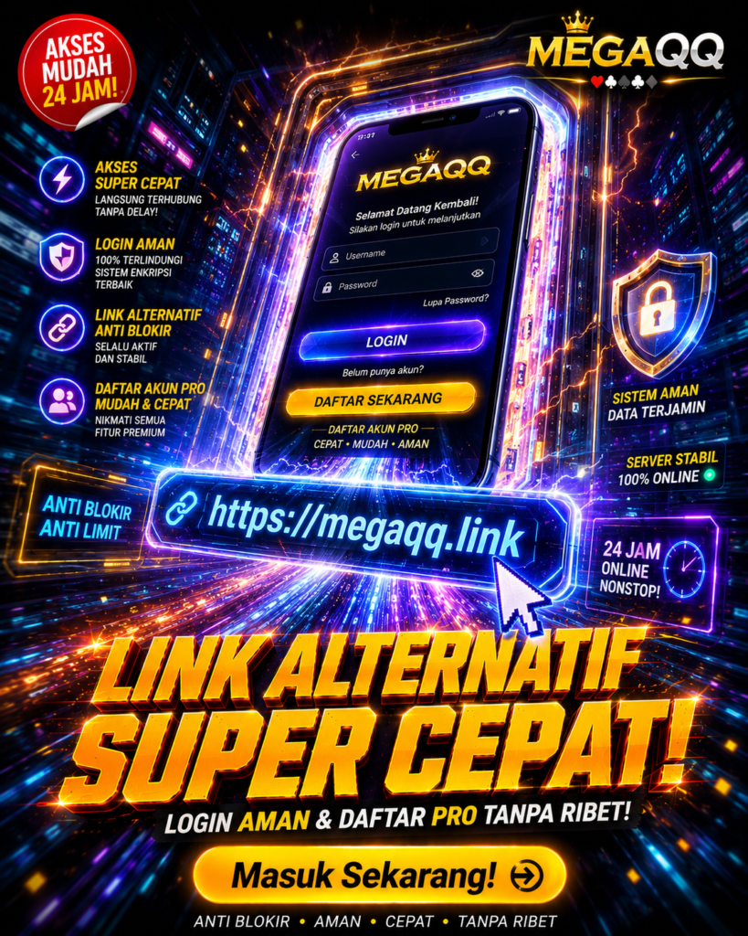 Link Alternatif MEGAQQ Tercepat: Solusi Login Aman dan Daftar Akun Pro Tanpa Ribet e98cfd64 9c4f 4b68 85fb 53bb390b8f38