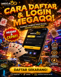 Panduan Lengkap Cara Daftar dan Login MEGAQQ untuk Pemula